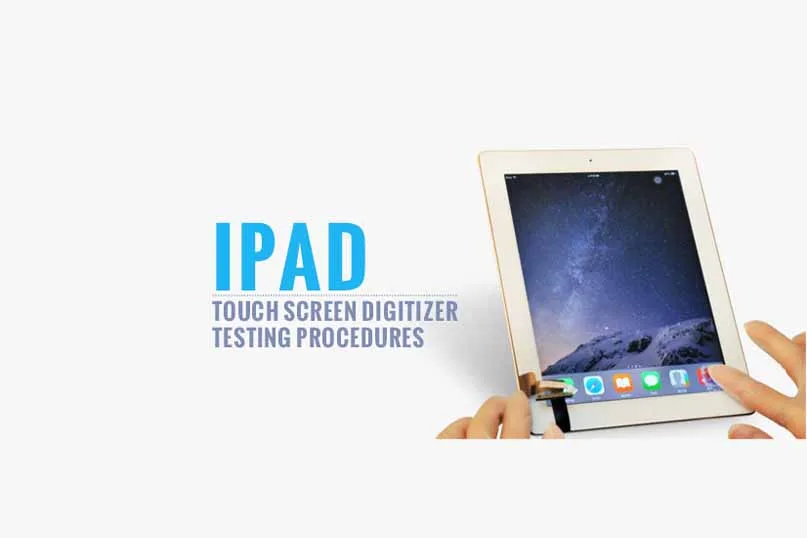 iPad Touch Screen Digitizer Testing Procedures