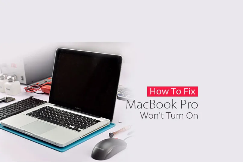 How To Fix MacBook Pro Won’t Turn On