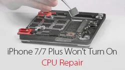 Fix iPhone 7/7 Plus Can Not Turn On – CPU Repair
