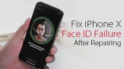 Comment réparer l'échec de l'identification faciale de l'iPhone X après la réparation ?