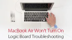 MacBook Air Wont Turn On Repair – Logic Board Troubleshooting
