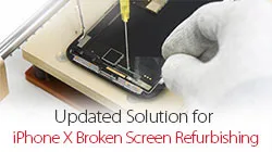 iPhone X Broken Glass Screen Repair – Updated Faster Solution