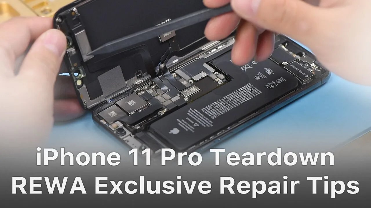 iPhone 11 Pro Teardown – REWA Exclusive Repair Tips