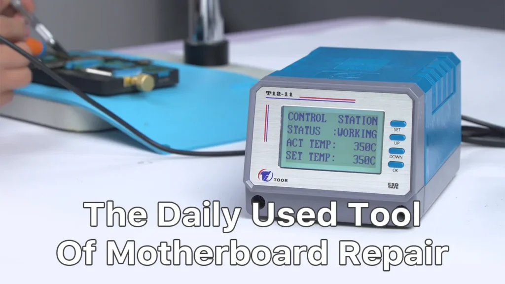 the daily used tool of motherboard repair L'outil quotidien de réparation des cartes mères