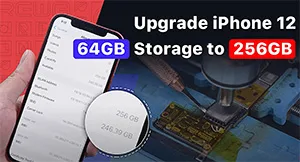 Upgrade iPhone 12 64GB Storage to 256GB – The Easiest Ever?
