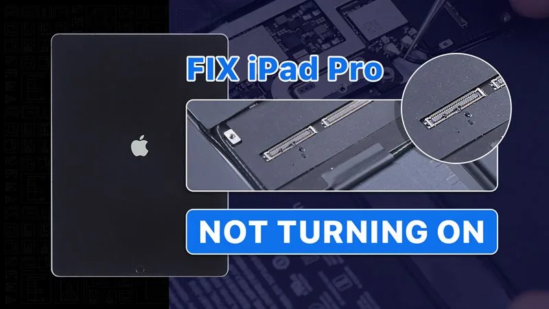 Fix iPad Pro Not Turning On by Replacing Connectors
