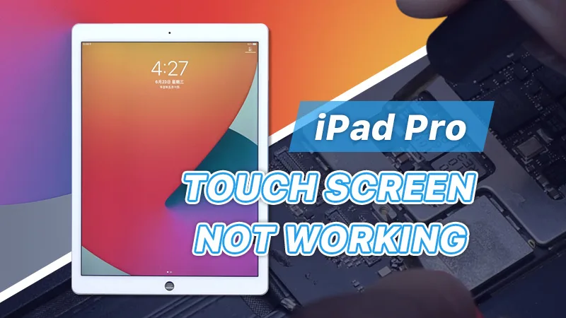 iPad Pro Touch Screen Not Working? Learn How to Fix Unresponsive Screen