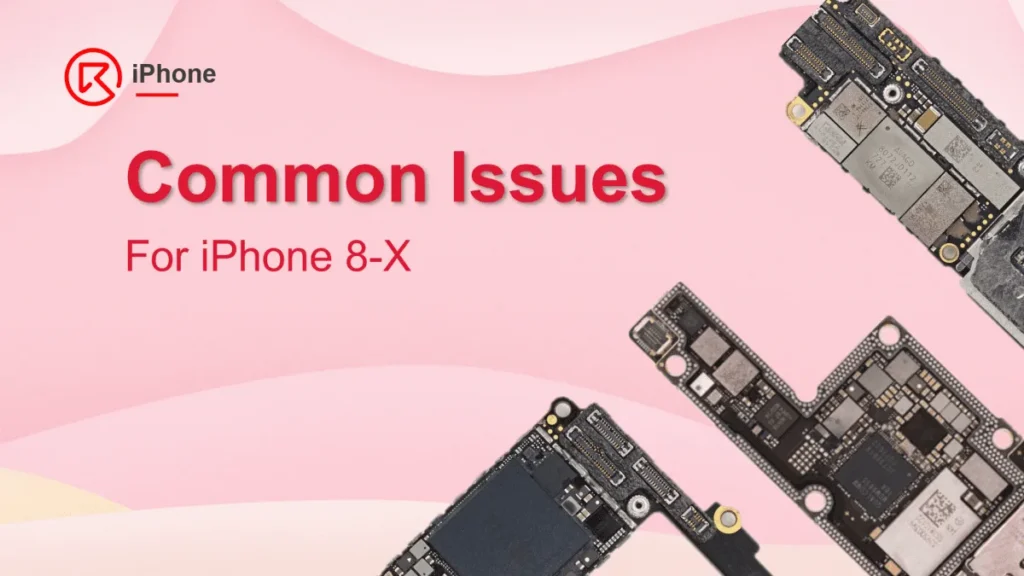 Partage d'expérience en réparation de téléphones portables : Problèmes courants pour iPhone 8-X