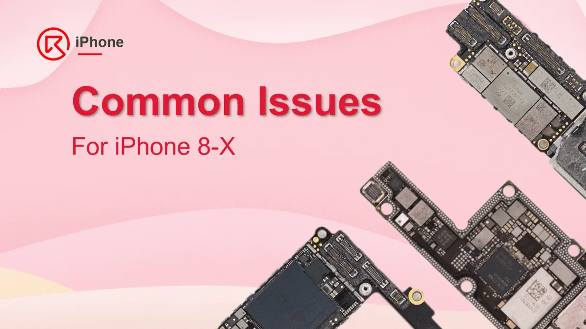 Cell Phone Repair Experience Sharing Common Issues For iPhone 8-X