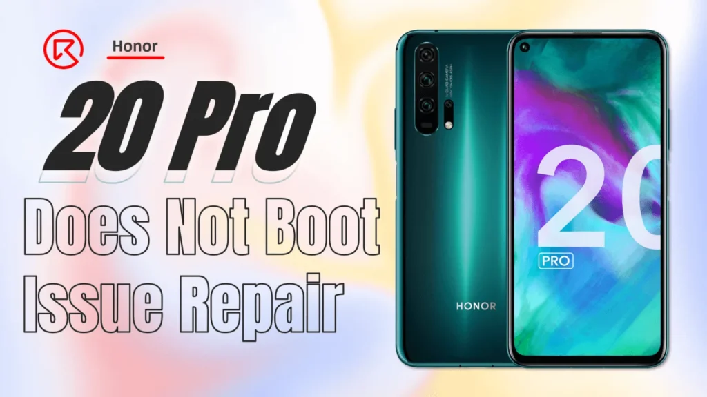 comment réparer l'honor 20 pro qui ne démarre pas : guide complet de réparation étape par étape Comment réparer le Honor 20 Pro qui ne démarre pas : Guide de réparation complet, étape par étape