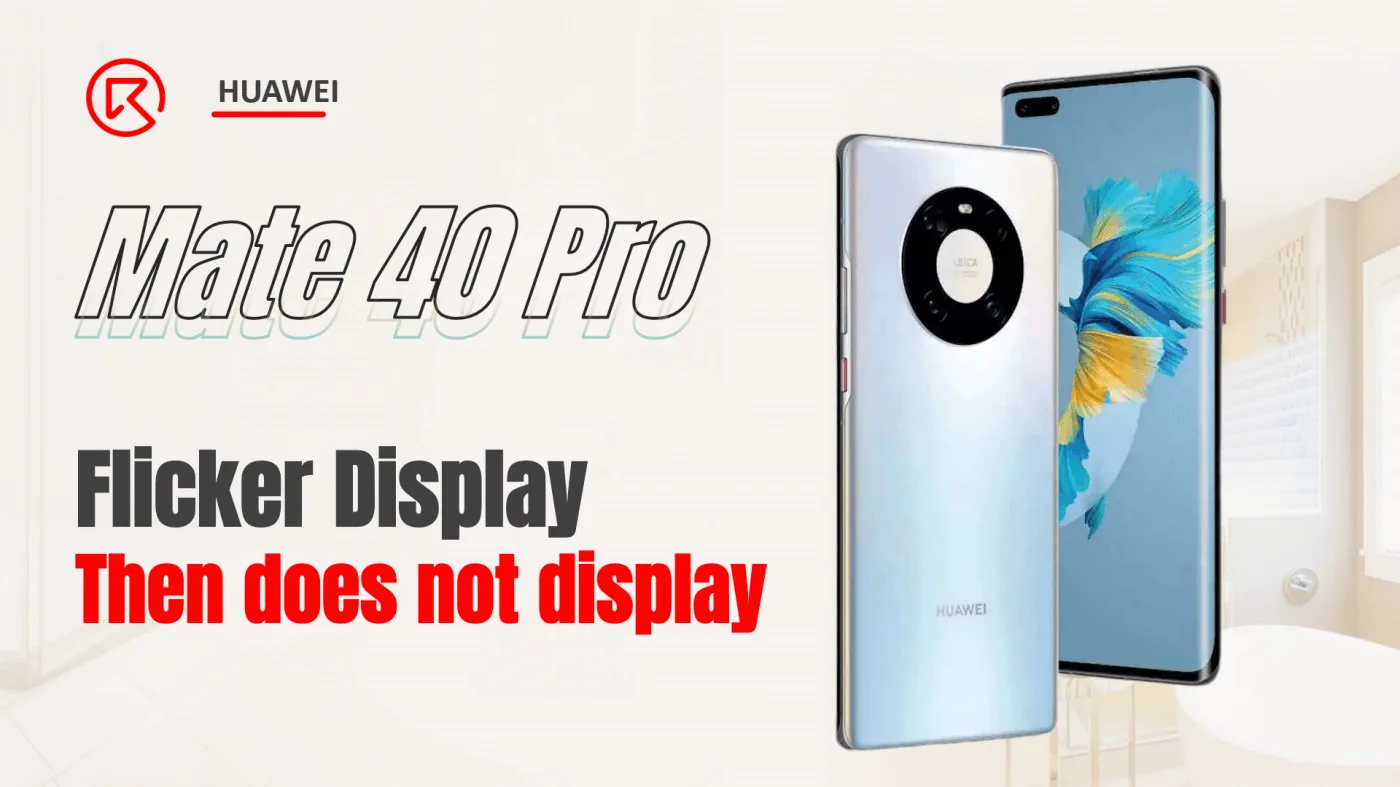 Come riparare i danni da acqua e i problemi del display di HUAWEI Mate 40 Pro: Guida alla riparazione passo dopo passo