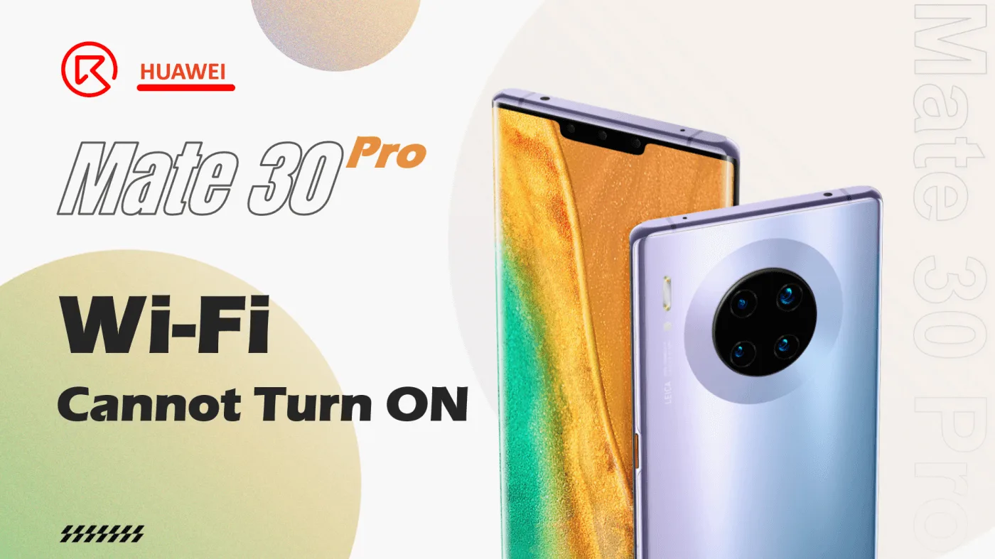 HUAWEI Mate 30 Pro Wi-Fi Cannot Turn On Repair