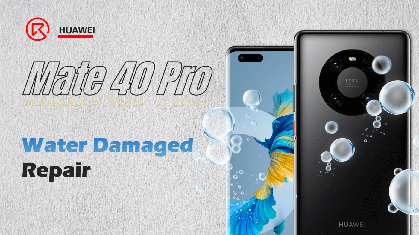 HUAWEI Mate 40 Pro Water Damage Repair