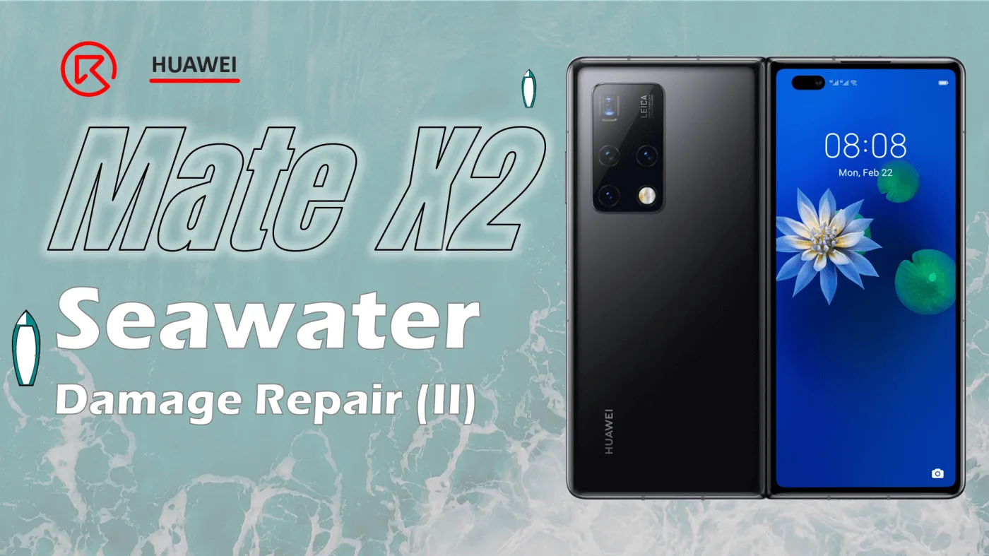 HUAWEI Mate X2 Riparazione dei danni da acqua di mare (II)