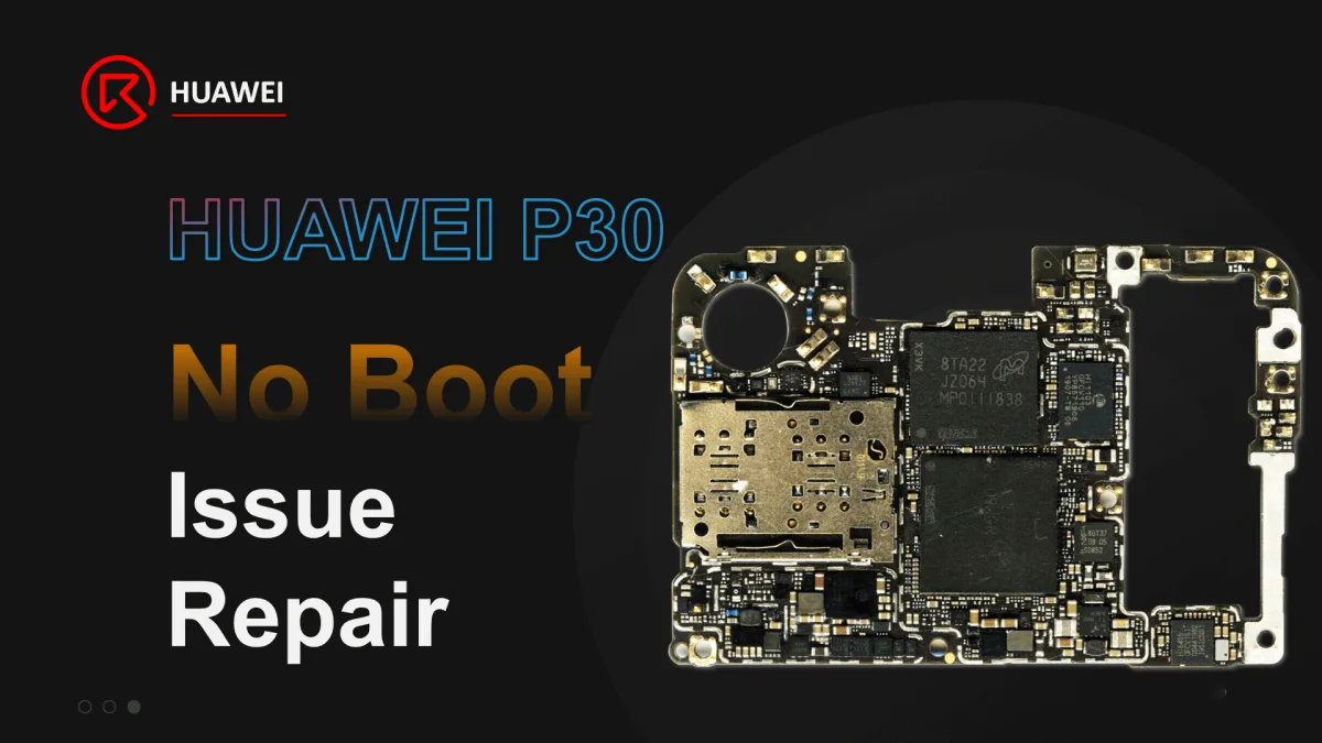 HUAWEI P30 No Boot Issue Repair