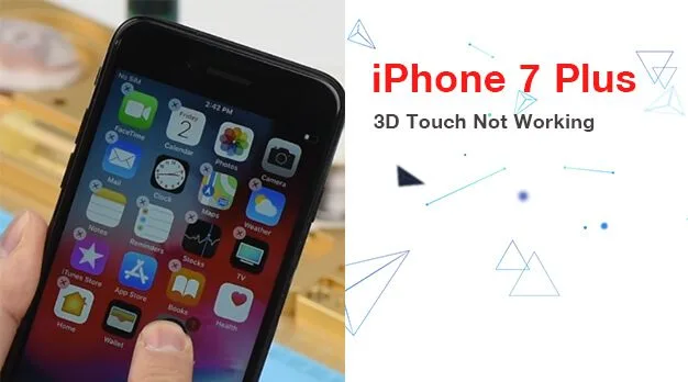 iPhone 7 Plus 3D Touch Not Working