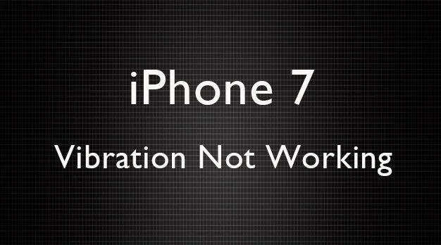iPhone 7 Vibration Not Working