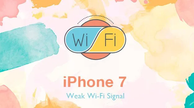 iPhone 7 Weak WIFI Signal Issue