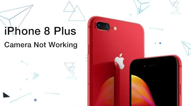 iPhone 8 Plus Camera Not Working