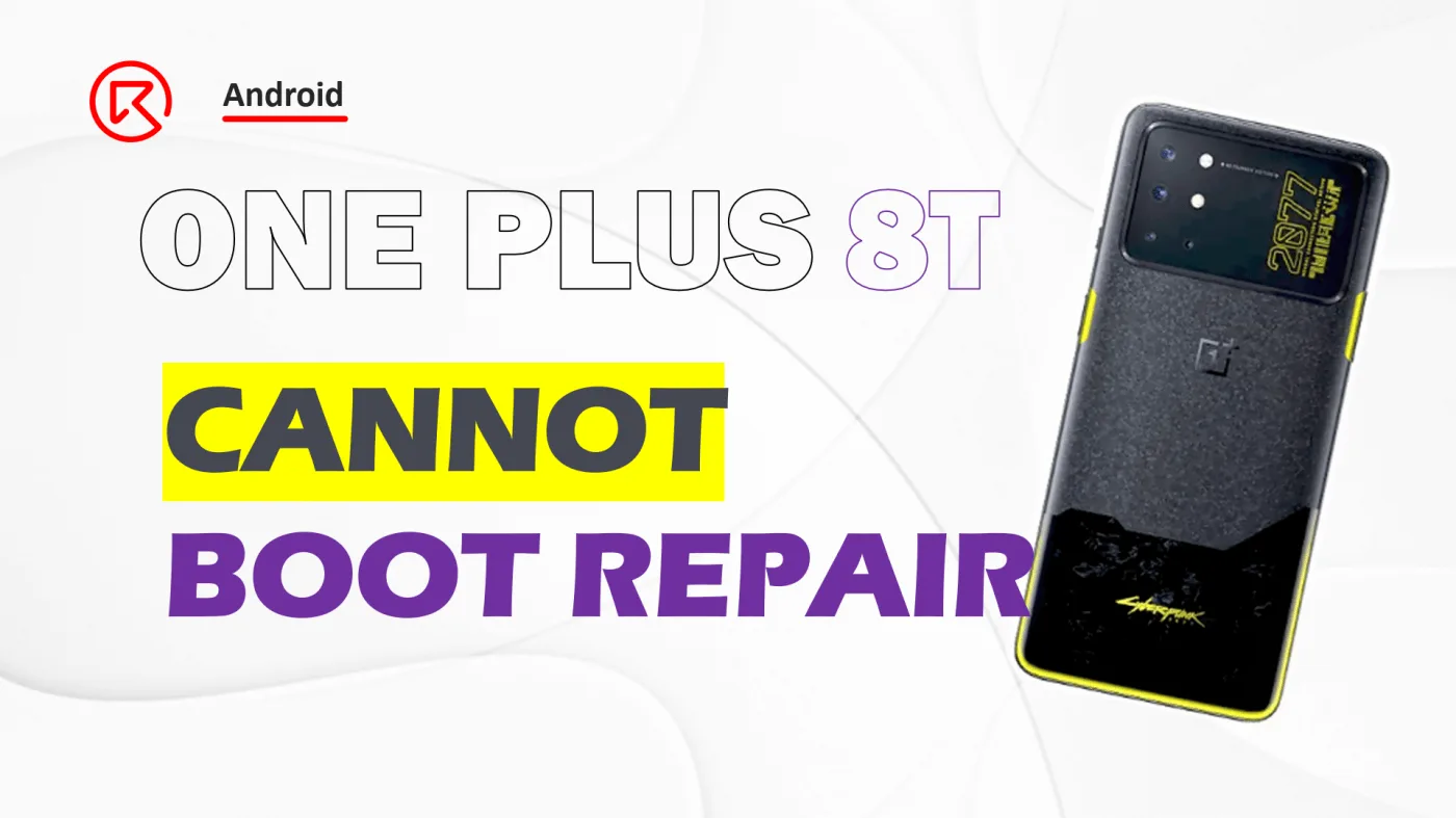 One Plus 8T Cannot Boot Repair