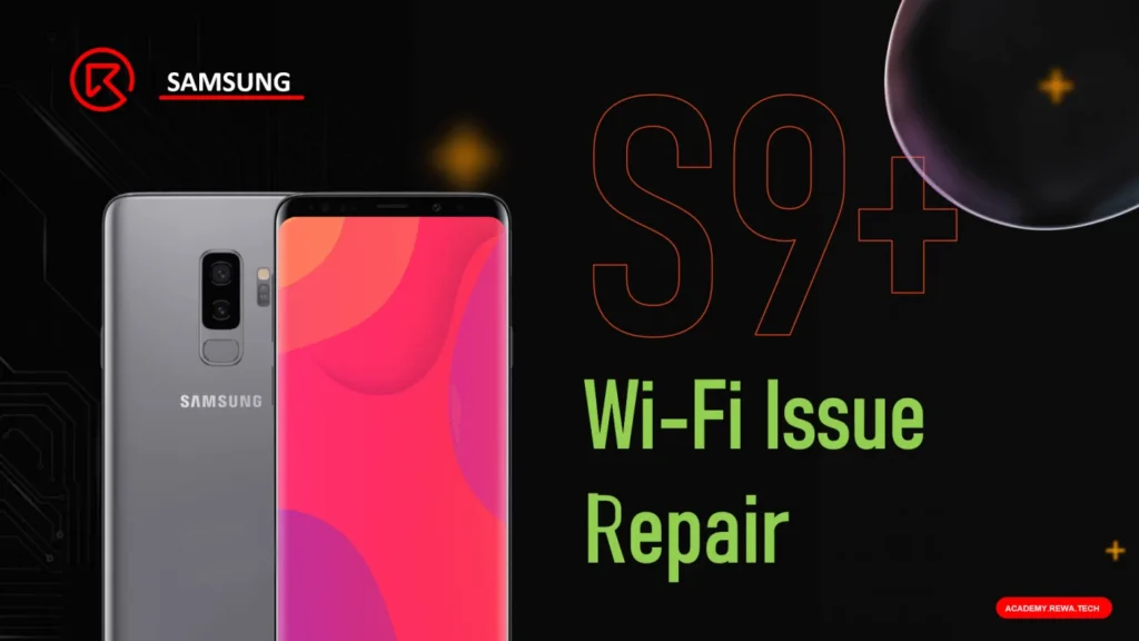SAMSUNG S9 Plus No Wi-Fi Issue Repair