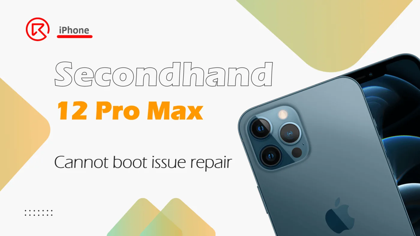 Secondhand iPhone 12 Pro Max Cannot Boot